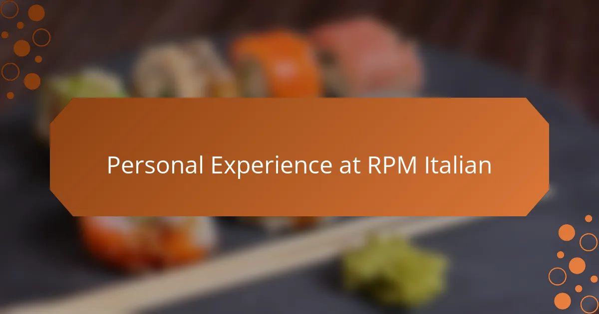 Personal Experience at RPM Italian