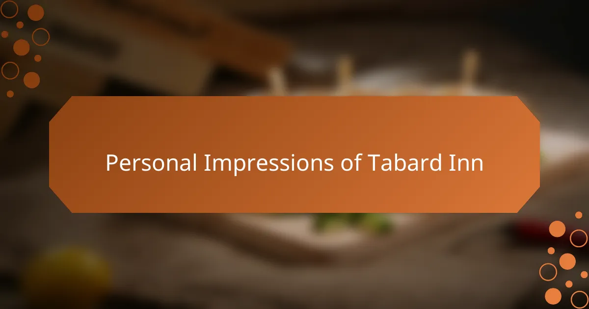 Personal Impressions of Tabard Inn