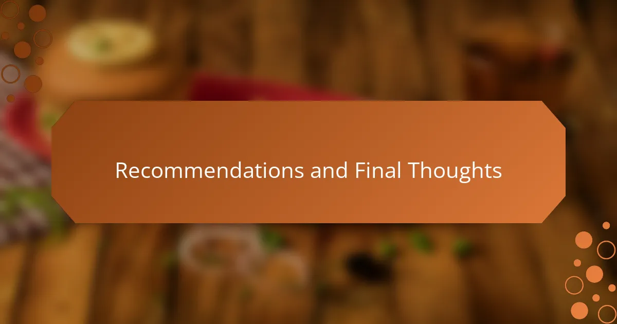 Recommendations and Final Thoughts