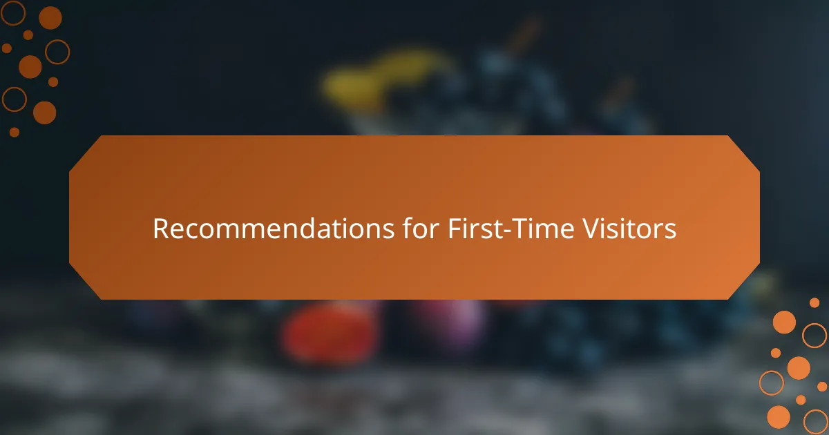 Recommendations for First-Time Visitors