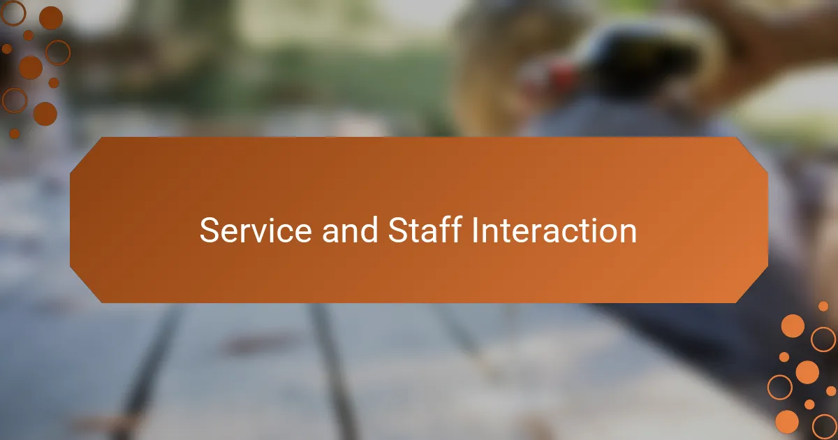 Service and Staff Interaction