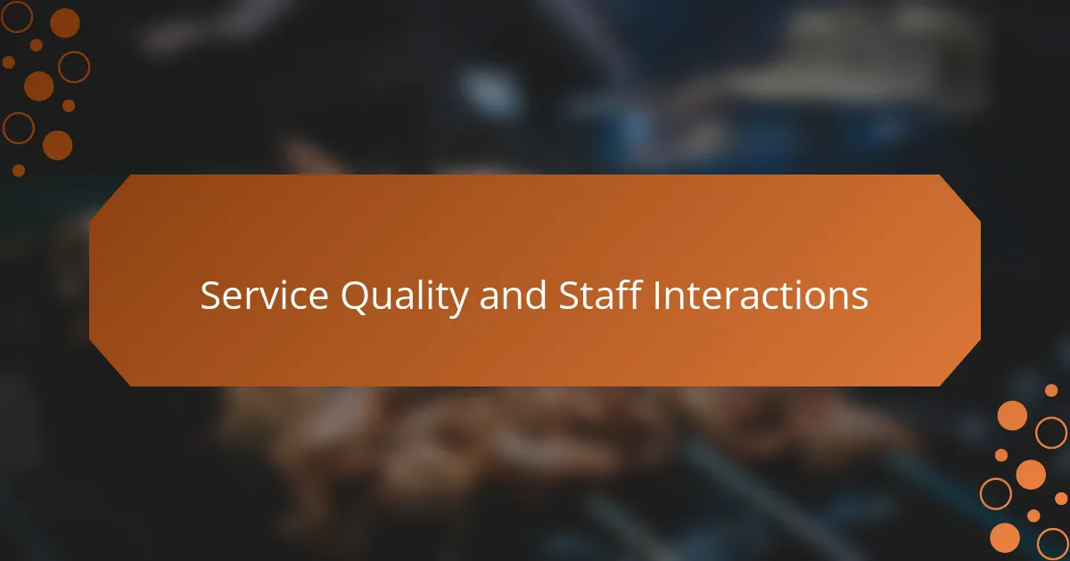 Service Quality and Staff Interactions
