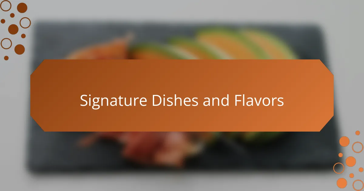 Signature Dishes and Flavors
