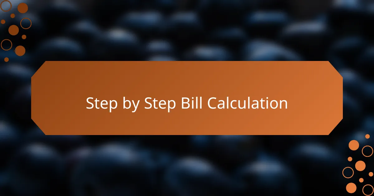 Step by Step Bill Calculation