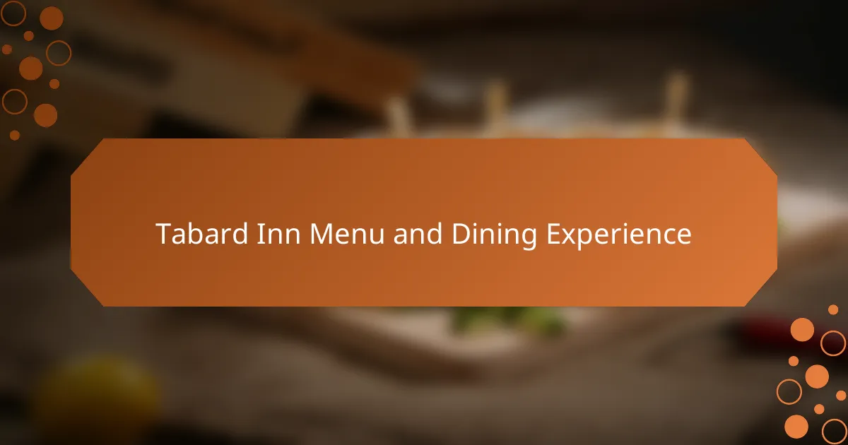 Tabard Inn Menu and Dining Experience