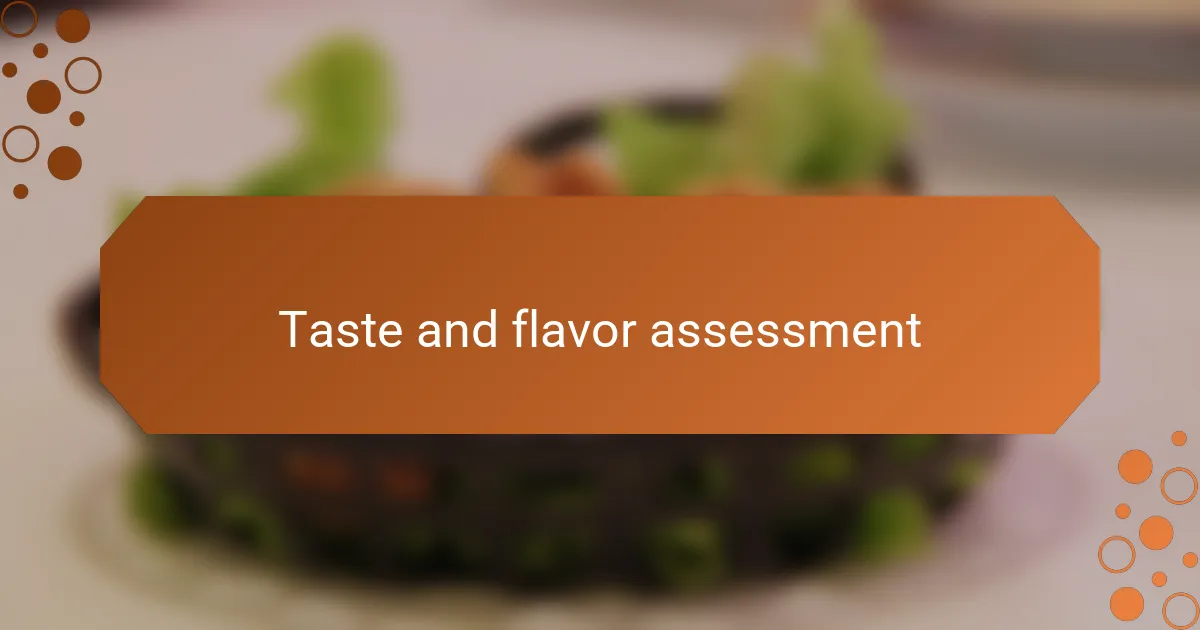 Taste and flavor assessment