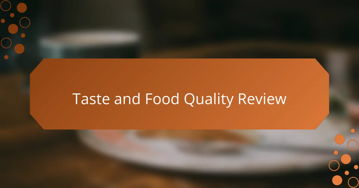 Taste and Food Quality Review