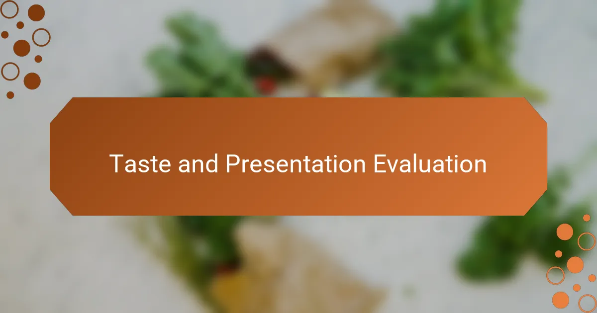 Taste and Presentation Evaluation