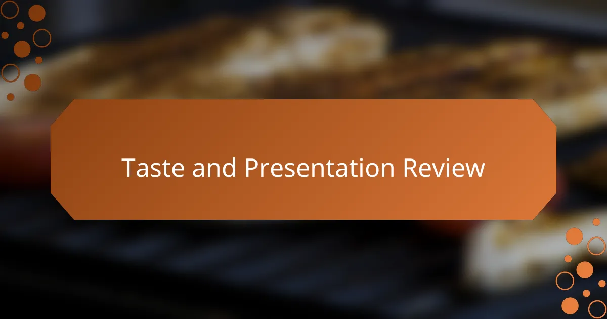 Taste and Presentation Review