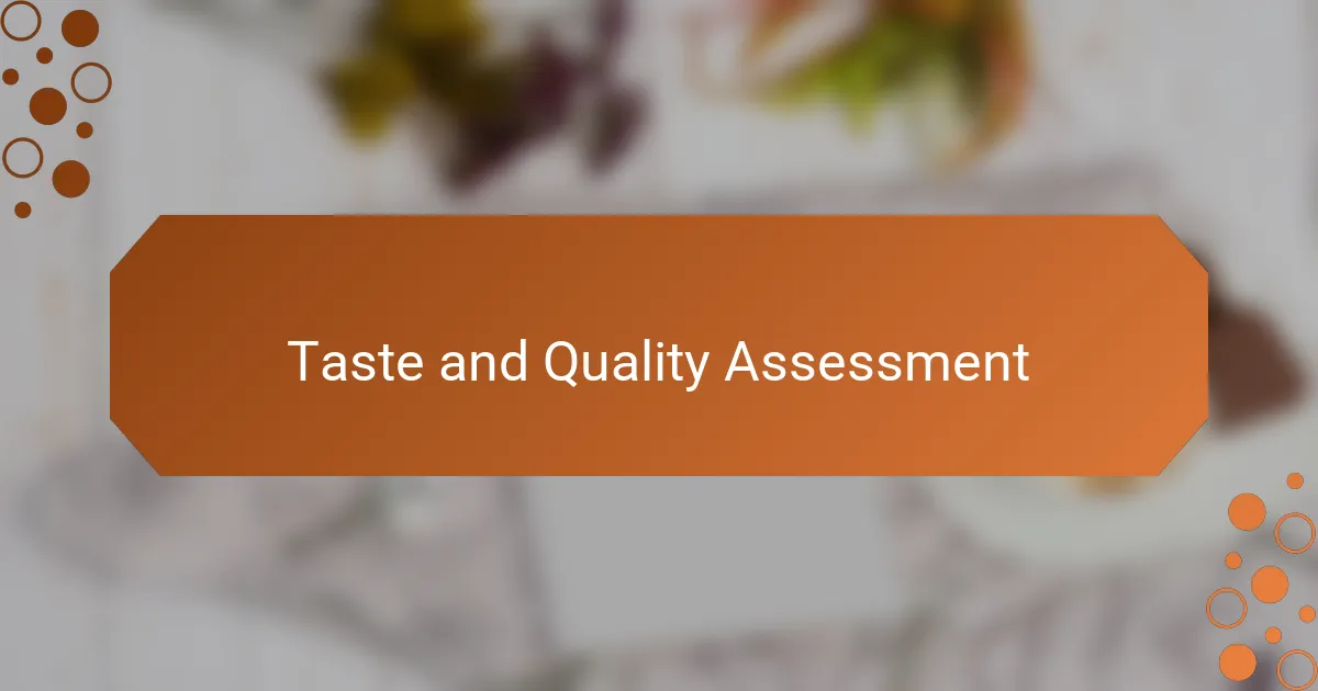 Taste and Quality Assessment