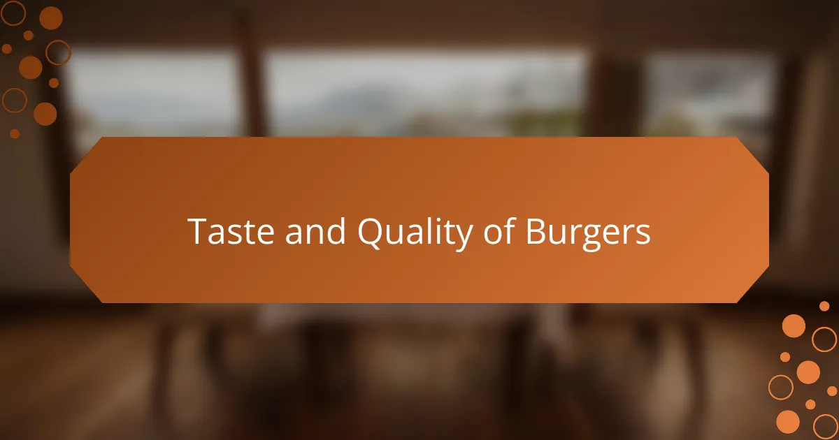 Taste and Quality of Burgers