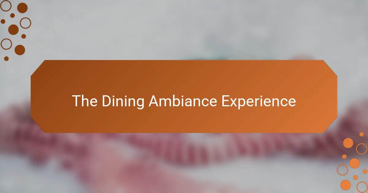 The Dining Ambiance Experience