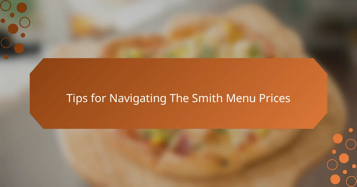 Tips for Navigating The Smith Menu Prices