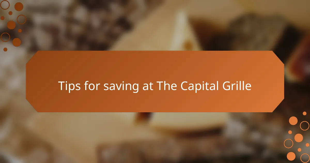 Tips for saving at The Capital Grille