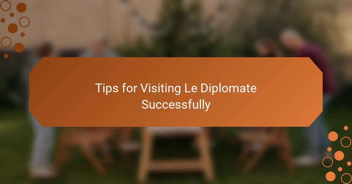 Tips for Visiting Le Diplomate Successfully