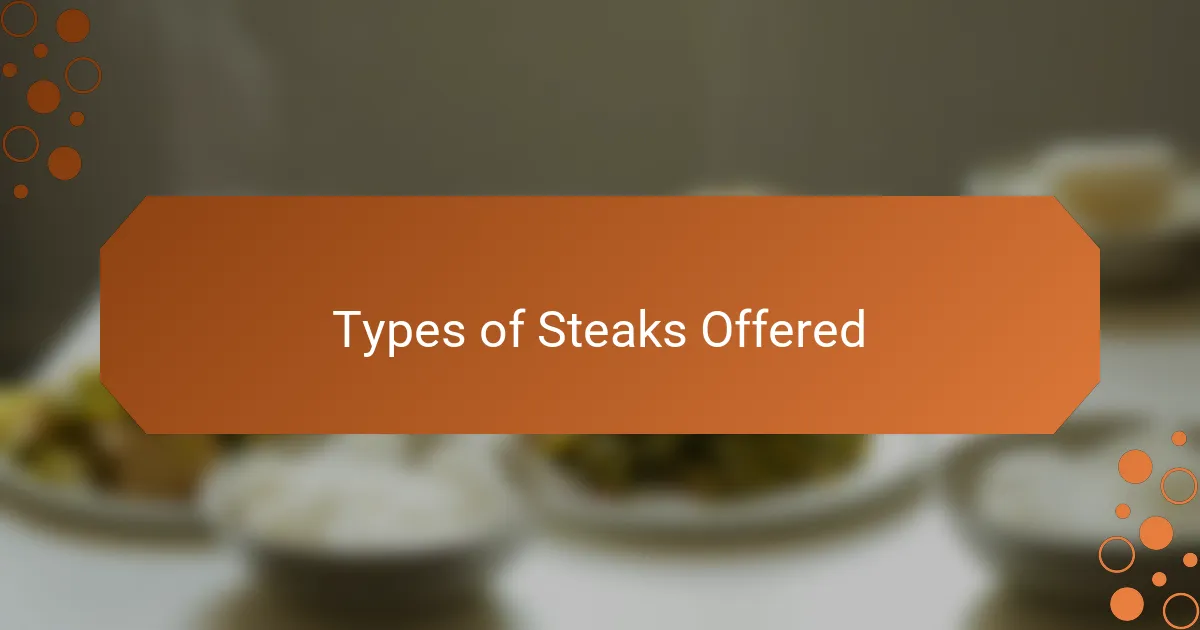Types of Steaks Offered