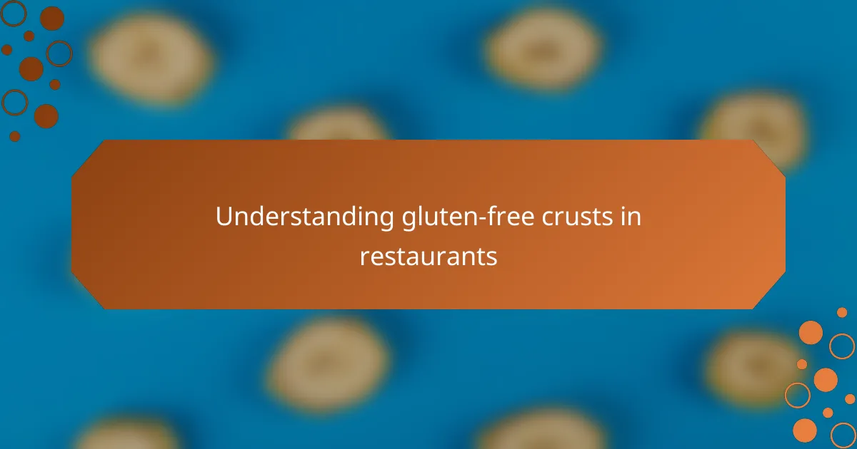 Understanding gluten-free crusts in restaurants