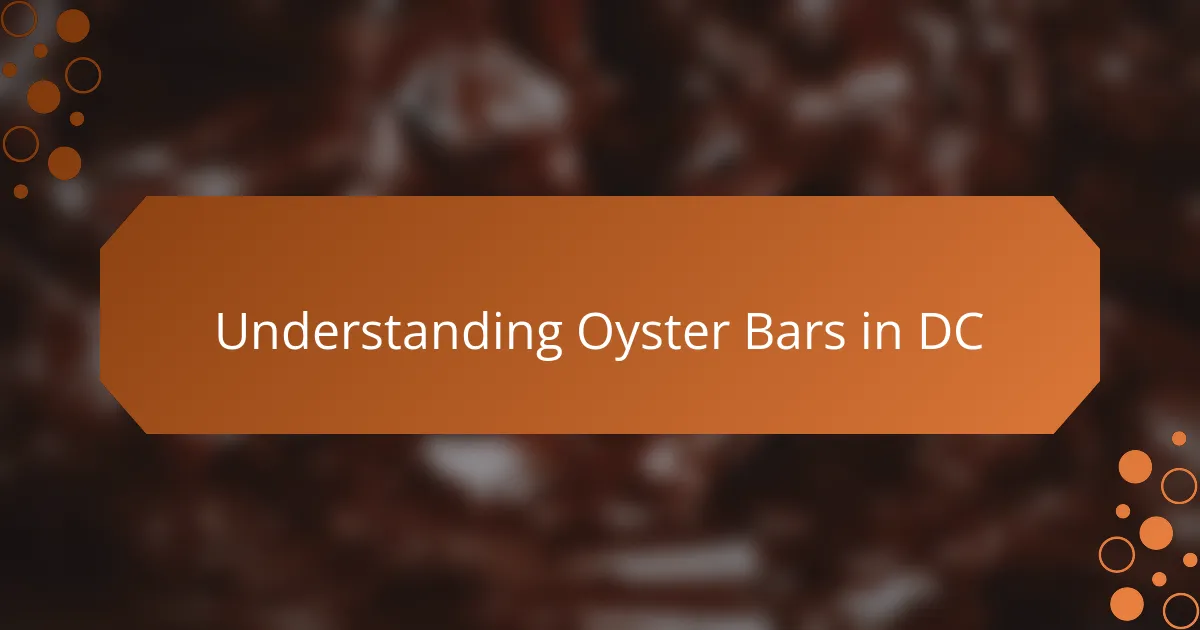 Understanding Oyster Bars in DC