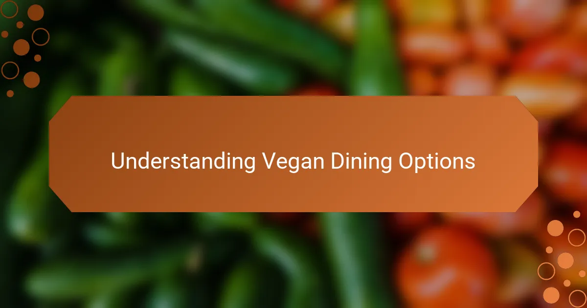 Understanding Vegan Dining Options
