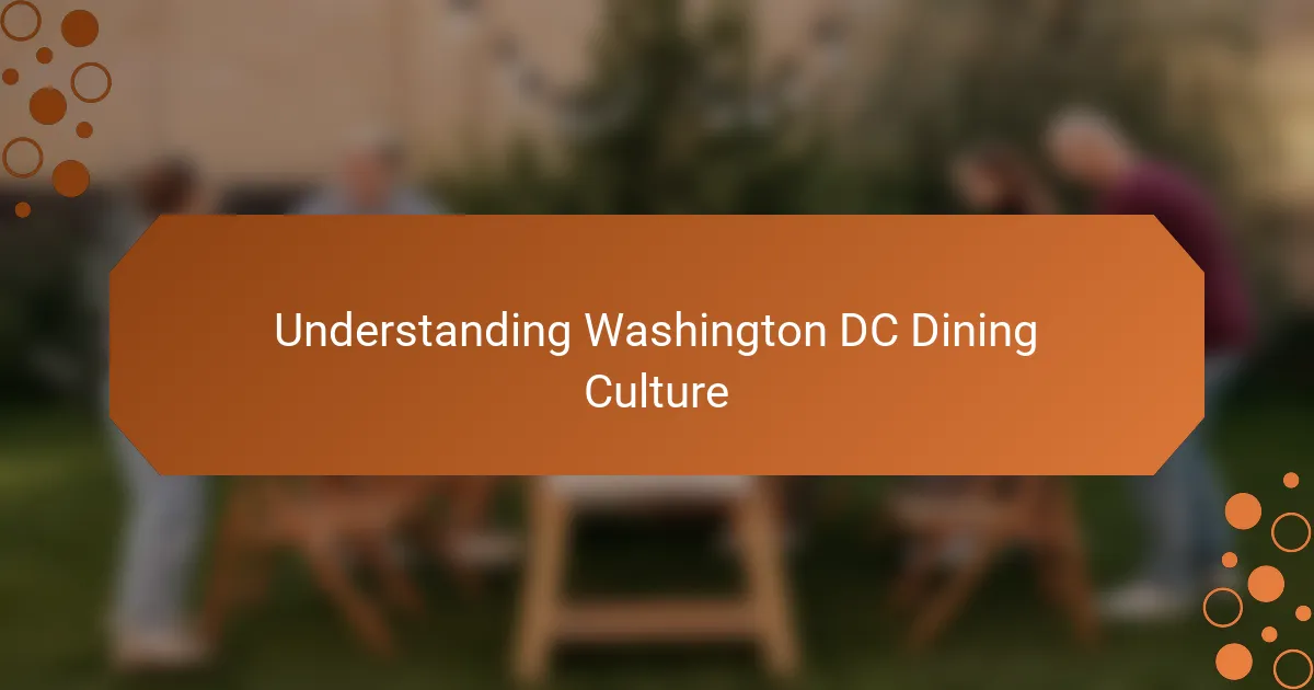 Understanding Washington DC Dining Culture
