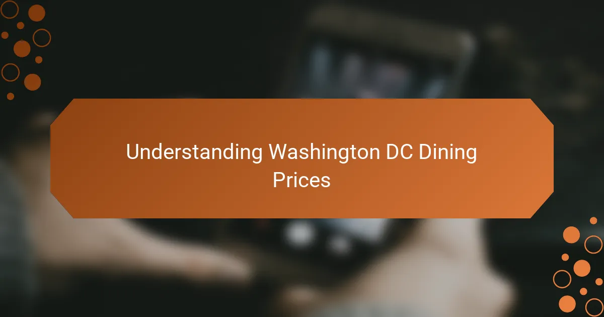 Understanding Washington DC Dining Prices
