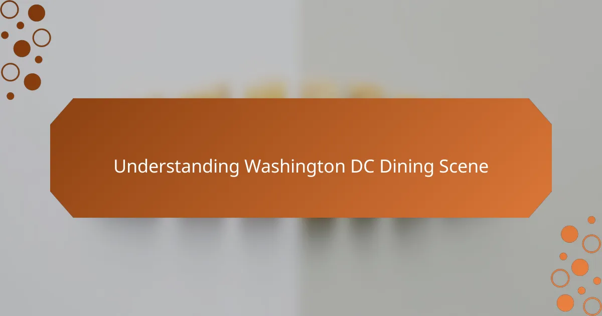 Understanding Washington DC Dining Scene