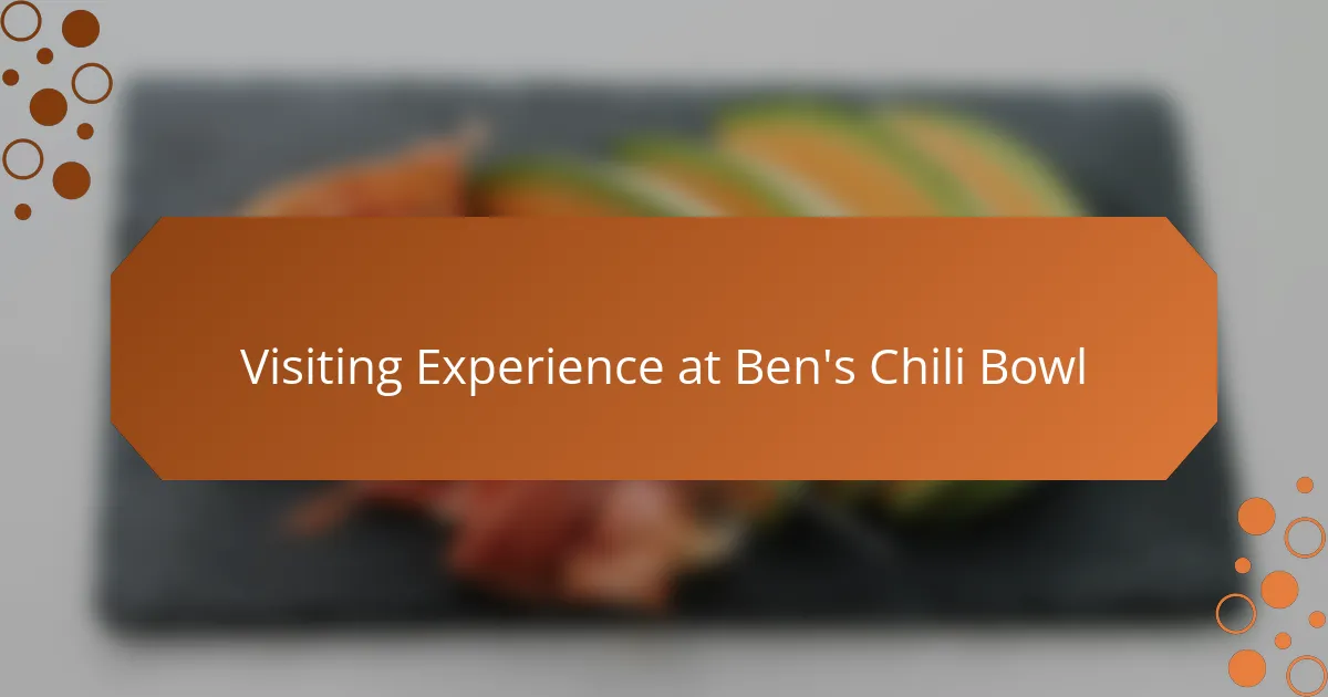 Visiting Experience at Ben's Chili Bowl