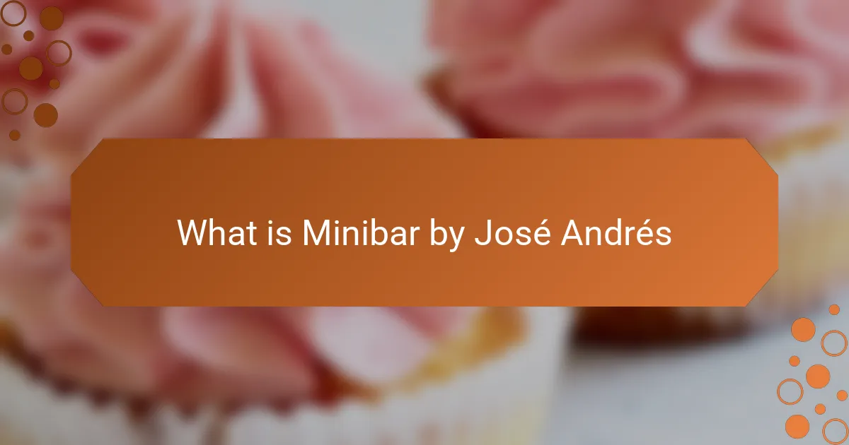 What is Minibar by José Andrés
